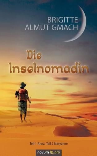 Cover image for Die Inselnomadin: Teil 1 Anna, Teil 2 Maryanne