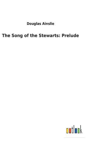 The Song of the Stewarts: Prelude