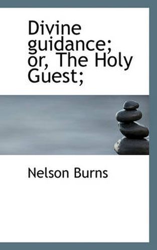 Cover image for Divine Guidance; Or, the Holy Guest;