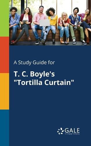 A Study Guide for T. C. Boyle's Tortilla Curtain