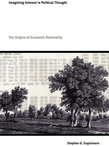 Cover image for Imagining Interest in Political Thought: Origins of Economic Rationality