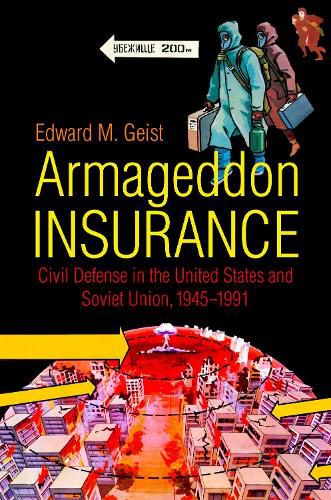 Cover image for Armageddon Insurance: Civil Defense in the United States and Soviet Union, 1945-1991