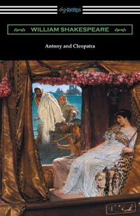 Cover image for Antony and Cleopatra (Annotated by Henry N. Hudson with an Introduction by Charles Harold Herford)