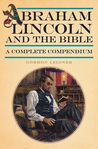 Cover image for Abraham Lincoln and the Bible: A Complete Compendium