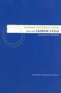 Cover image for Human Interactions with the Carbon Cycle: Summary of a Workshop