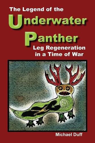Cover image for The Legend of the Underwater Panther: Leg Regeneration in a Time of War