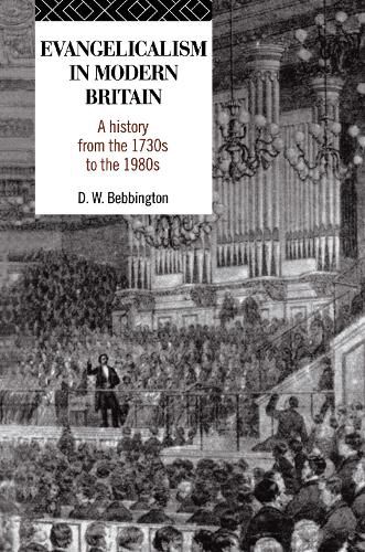 Cover image for Evangelicalism in Modern Britain: A History from the 1730s to the 1980s