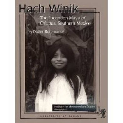 Cover image for Hach Winik, the Lacandon Maya of Southern Mexico: A Comparative Study of Two Lowland Maya Societies