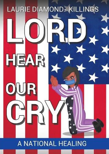 Cover image for Lord Hear Our Cry: A National Healing