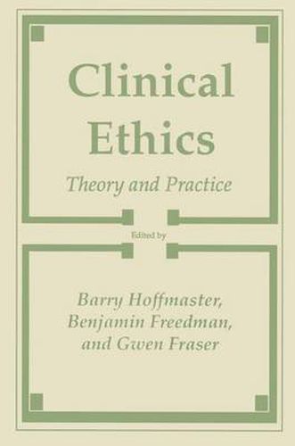 Clinical Ethics: Theory and Practice