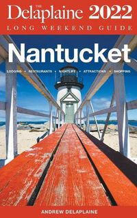 Cover image for Nantucket - The Delaplaine Long Weekend Guide