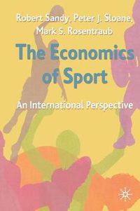 Cover image for The Economics of Sport: An International Perspective