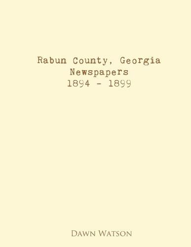 Cover image for Rabun County, Georgia, Newspapers, 1894 - 1899