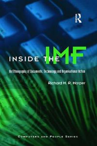 Cover image for Inside the IMF: An Ethnography of Documents, Technology and Organisational Action