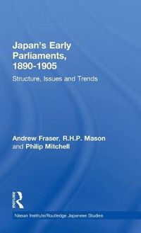 Cover image for Japan's Early Parliaments, 1890-1905: Structure, Issues and Trends