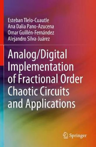 Cover image for Analog/Digital Implementation of Fractional Order Chaotic Circuits and Applications