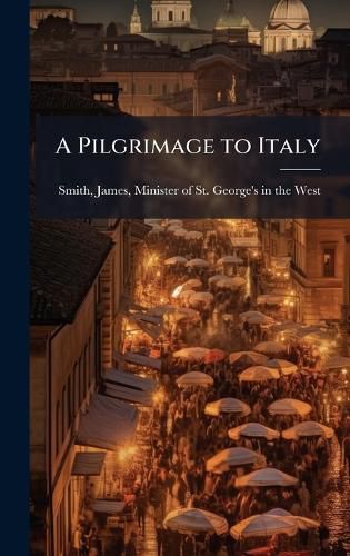 Cover image for A Pilgrimage to Italy
