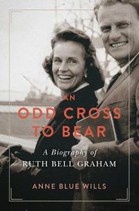 Cover image for An Odd Cross to Bear: A Biography of Ruth Bell Graham