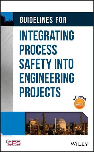 Cover image for Guidelines for Integrating Process Safety into Engineering Projects