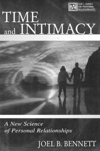 Cover image for Time and Intimacy: A New Science of Personal Relationships