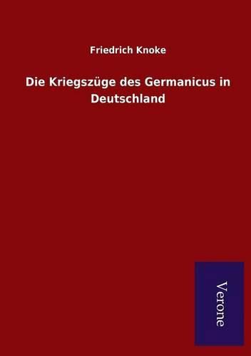 Cover image for Die Kriegszuge des Germanicus in Deutschland