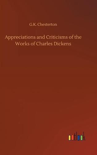 Cover image for Appreciations and Criticisms of the Works of Charles Dickens