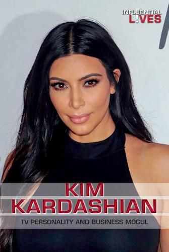 Kim Kardashian: TV Personality and Business Mogul