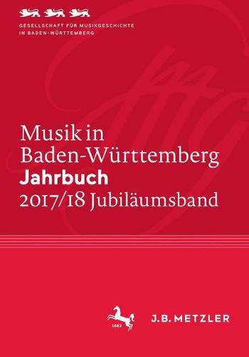 Cover image for Musik in Baden-Wurttemberg. Jahrbuch 2017/18: Band 24 - Jubilaumsband