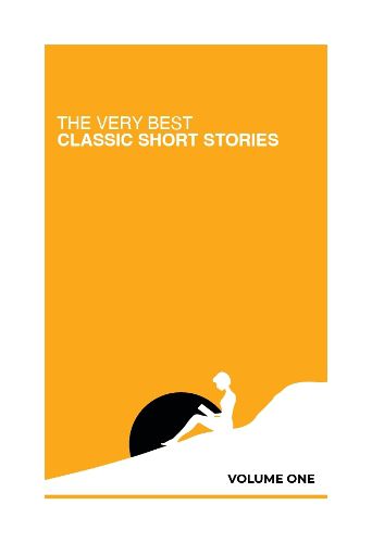 Cover image for The Very Best Classic Short Stories