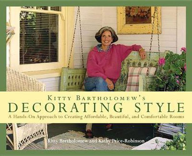 Cover image for Kitty Bartholomew's Decorating Style: A Hands-On Approach to Creating Affordable, Beautiful, and Comfortable Rooms