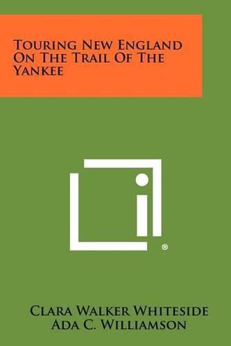 Cover image for Touring New England on the Trail of the Yankee