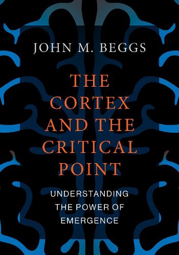 Cover image for The Cortex and the Critical Point: Understanding the Power of Emergence