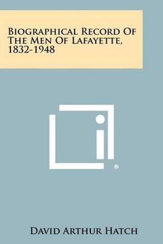 Cover image for Biographical Record of the Men of Lafayette, 1832-1948