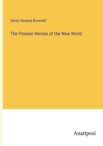 Cover image for The Pioneer Heroes of the New World