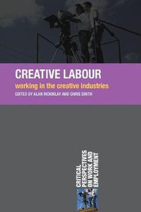 Cover image for Creative Labour: Working in the Creative Industries