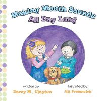 Cover image for Making Mouth Sounds All Day Long