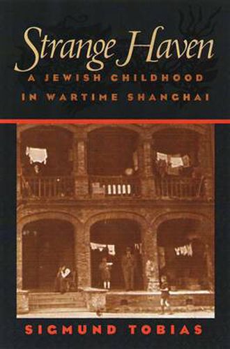 Strange Haven: A Jewish Childhood in Wartime Shanghai