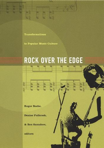 Cover image for Rock Over the Edge: Transformations in Popular Music Culture
