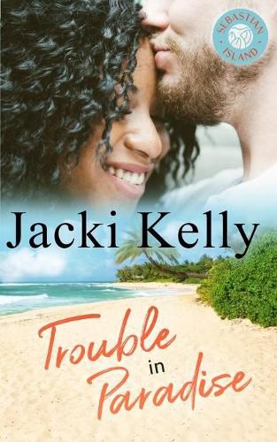 Cover image for Trouble In Paradise: Sebastian Island Book 2