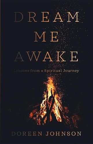 Cover image for Dream Me Awake: Lessons from a Spiritual Journey