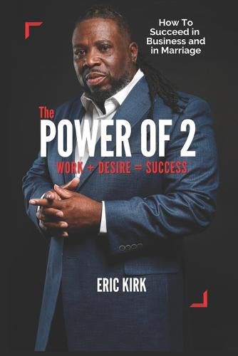 The Power of 2 Work + Desire = success