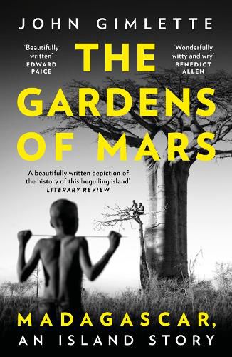 Cover image for The Gardens of Mars: Madagascar, an Island Story