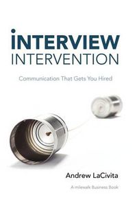 Cover image for Interview Intervention: Communication That Gets You Hired