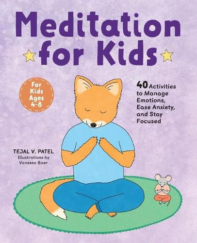 Cover image for Meditation for Kids: 40 Activities to Manage Emotions, Ease Anxiety, and Stay Focused