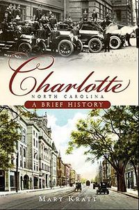 Cover image for Charlotte, North Carolina: A Brief History