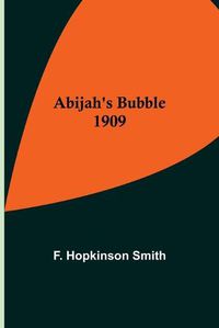 Cover image for Abijah's Bubble 1909