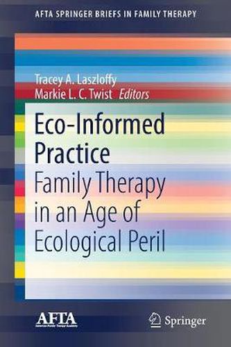 Cover image for Eco-Informed Practice: Family Therapy in an Age of Ecological Peril