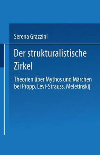 Cover image for Der Strukturalistische Zirkel: Theorien UEber Mythos Und Marchen Bei Propp, Levi-Strauss, Meletinskij