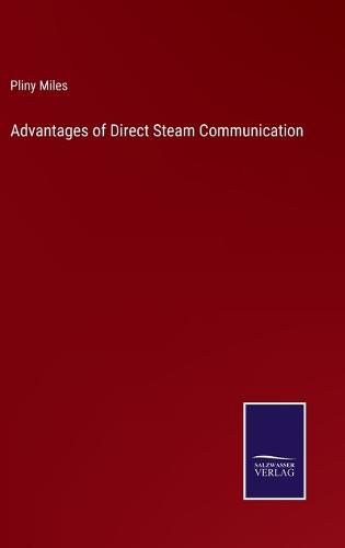 Advantages of Direct Steam Communication