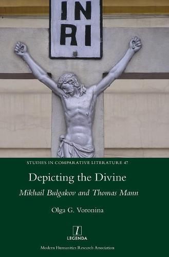Depicting the Divine: Mikhail Bulgakov and Thomas Mann